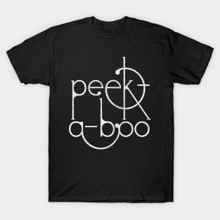 Peek-A-Boo  / Distressed Style Typography List Design T-Shirt